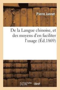 de la Langue Chinoise, Et Des Moyens d'En Faciliter l'Usage