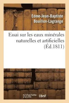Edme-Jean-Baptiste Bouillon-Lagrange - Essai Sur Les Eaux Minérales Naturelles Et Artificielles, Häftad. Tillgänglighet: Lägg i varukorg