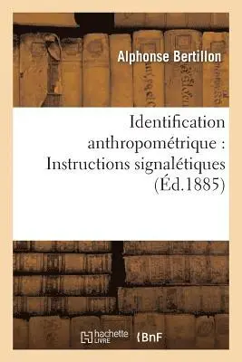 Alphonse Bertillon - Identification Anthropométrique: Instructions Signalétiques, Häftad. Tillgänglighet: Lägg i varukorg