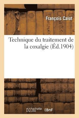 François Calot - Technique du traitement de la coxalgie, Häftad