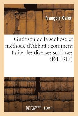 François Calot - Guérison de la Scoliose Et Méthode d'Abbott: Comment Traiter Les Diverses Scolioses, Häftad