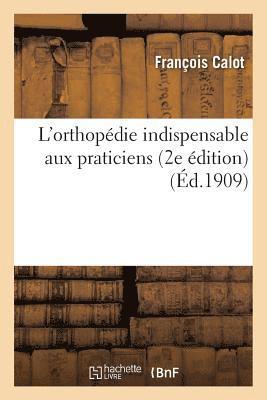 François Calot - L'Orthopédie Indispensable Aux Praticiens 2e Édition, Häftad. Tillgänglighet: Lägg i varukorg