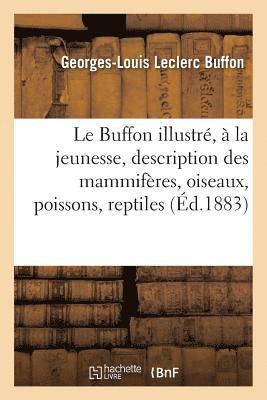 Buffon, Georges Louis Le Clerc Buffon - Buffon illustré, à l'usage de la jeunesse, Häftad