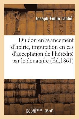 Labbé - Du Don En Avancement d'Hoirie Et de Son Imputation En Cas d'Acceptation de l'Hérédité, Häftad
