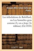 Les Tribulations de Robillard, Ou Les Honnetes Gens Comme Il Y En a Trop 2e Edition