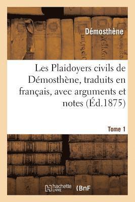Démosthène - Les Plaidoyers Civils, Traduits En Français, Avec Arguments Et Notes Tome 1, Häftad. Tillgänglighet: Tillfälligt slut
