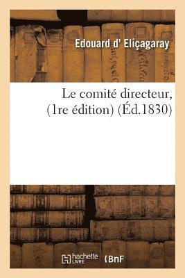 Edouard D' Eliçagaray - Le Comité Directeur. 1re Édition, Häftad