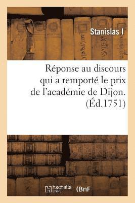 Stanislas I - Réponse au discours qui a remporté le prix de l'académie de Dijon., Häftad