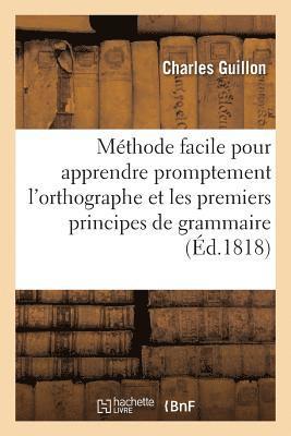 Charles Guillon - Méthode Facile Pour Apprendre Promptement l'Orthographe Et Principes de Grammaire Française, Häftad. Tillgänglighet: Lägg i varukorg