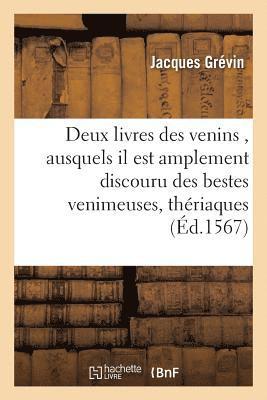 Jacques Grévin - Deux livres des venins, ausquels il est amplement discouru des bestes venimeuses, Häftad