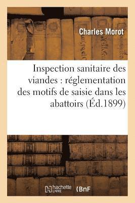 Morot - Inspection Sanitaire Des Viandes: Réglementation Des Motifs de Saisie Dans Les Abattoirs, Häftad