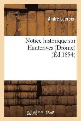 André LaCroix - Notice Historique Sur Hauterives Drôme, Häftad. Tillgänglighet: Lägg i varukorg