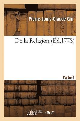 Pierre-Louis-Claude Gin - de la Religion. Partie 1, Häftad. Tillgänglighet: Lägg i varukorg