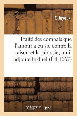 Joyeux - Traité Des Combats Que l'Amour a EU Sic Contre La Raison Et La Jalousie, Où Il Adjoute Le Duel, Häftad