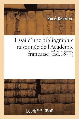 René Kerviler - Essai d'Une Bibliographie Raisonnée de l'Académie Française, Häftad