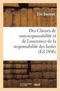 Des Clauses de Non-Responsabilit� Et de l'Assurance de la Responsabilit� Des Fautes