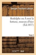 Rodolphe Ou A Moi La Fortune, Moeurs d'Hier