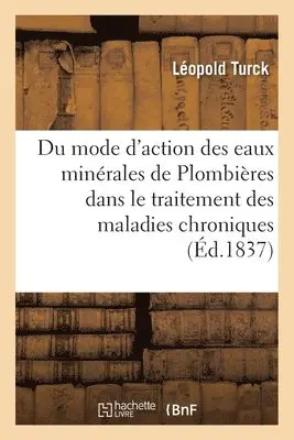 Léopold Turck - Du Mode d'action des eaux minéro-thermales de Plombières, Häftad. Tillgänglighet: Lägg i varukorg