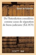 de l'Interdiction Consid�r�e Comme Cause de S�paration de Biens Judiciaire