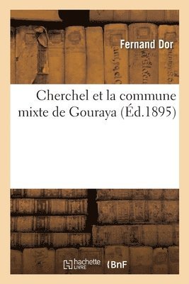 Fernand - Cherchel Et La Commune Mixte de Gouraya, Häftad