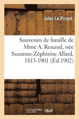 Jules - Souvenirs de famille pour les enfants, petits-enfants et arrière-petits-enfants de Mme A. Renaud, Häftad