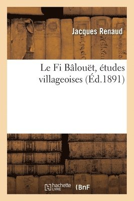 Jacques - Fi Bâlouët, études villageoises, Häftad