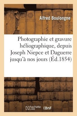 Alfred - Photographie et gravure héliographique. Histoire et exposé des divers procédés employés, Häftad