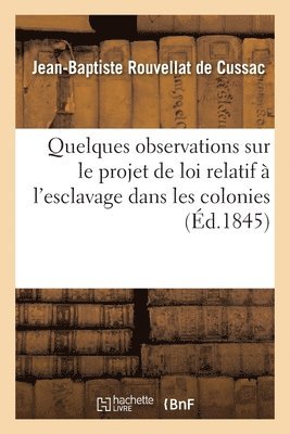 Jean-Baptiste - Quelques observations sur le projet de loi relatif à l'esclavage dans les colonies, Häftad. Tillgänglighet: Lägg i varukorg
