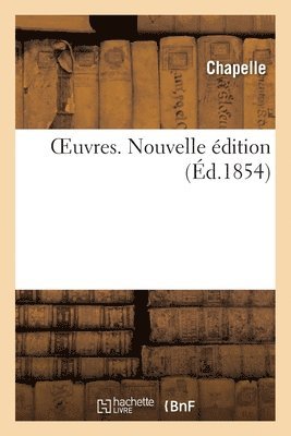 Chapelle - Oeuvres. Nouvelle Édition, Häftad