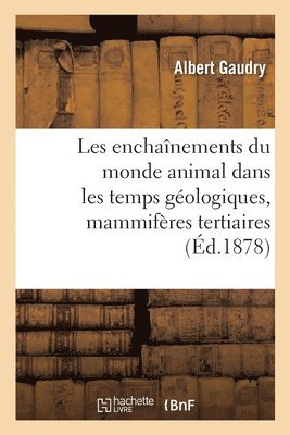 Albert Gaudry - Les enchaînements du monde animal dans les temps géologiques, mammifères tertiaires, Häftad. Tillgänglighet: Lägg i varukorg