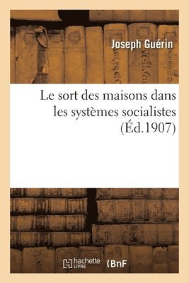 Guérin - Le Sort Des Maisons Dans Les Systèmes Socialistes, Häftad