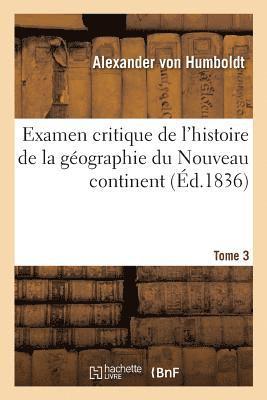 Alexandre de Humboldt - Examen critique de l'histoire de la géographie du Nouveau continent, Häftad