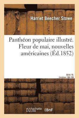 Harriet Beecher-Stowe - Panthéon populaire illustré. Fleur de mai, nouvelles américaines, Häftad