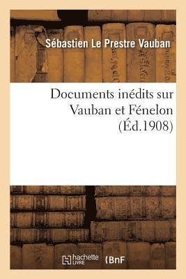 Sébastien Le Prestre Vauban - Documents Inédits Sur Vauban Et Fénelon, Häftad