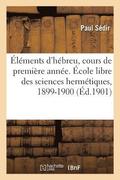 lments d'Hbreu, Cours de Premire Anne Profess  l'cole Libre Des Sciences Hermtiques