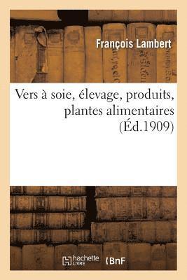 Lambert-F - Vers À Soie, Élevage, Produits, Plantes Alimentaires, Häftad. Tillgänglighet: Lägg i varukorg