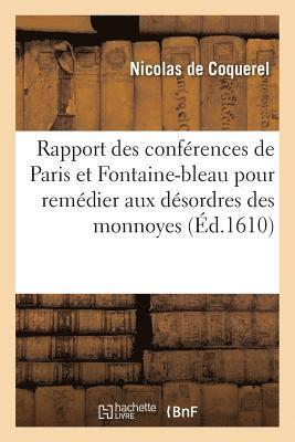 de Coquerel-N - Rapport Des Conférences Tenues À Paris Et Fontaine-Bleau Pour Remédier Aux Désordres Des Monnoyes, Häftad