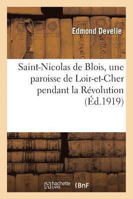 Develle-E - Saint-Nicolas de Blois, Une Paroisse de Loir-Et-Cher Pendant La Révolution, Häftad
