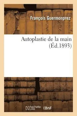 Guermonprez-F - Autoplastie de la Main, Häftad. Tillgänglighet: Lägg i varukorg