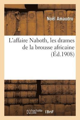 Noël Amaudru - L'affaire Naboth, les drames de la brousse africaine, Häftad. Tillgänglighet: Lägg i varukorg