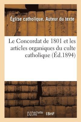Concordat de 1801 et les articles organiques du culte catholique, avec toutes les modifications