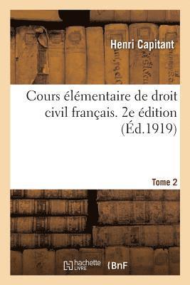 Henri Capitant - Cours Élémentaire de Droit Civil Français. 2e Édition. Tome 2, Häftad