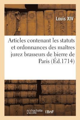 Articles contenant les statuts et ordonnances des maîtres jurez brasseurs de bierre de Paris