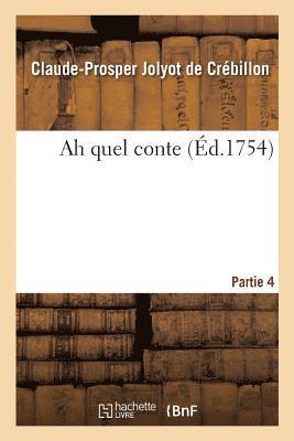 Claude-Prosper Jolyot de Crébillon - Ah Quel Conte. Partie 4, Häftad