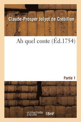 Claude-Prosper Jolyot de Crébillon - Ah Quel Conte. Partie 1, Häftad