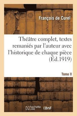 François de Curel - Théâtre complet, textes remaniés par l'auteur avec l'historique de chaque pièce. Tome II, Häftad
