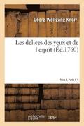Les Delices Des Yeux Et de l'Esprit. Tome 3. Partie 5-6