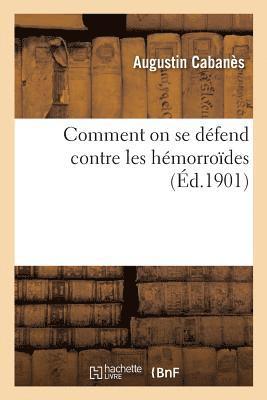 Augustin Cabanès - Comment on Se Défend Contre Les Hémorroïdes, Häftad. Tillgänglighet: Lägg i varukorg