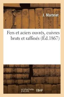 Fers Et Aciers Ouvrés, Cuivres Bruts Et Raffinés