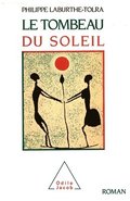 Tomb of the Sun / Le Tombeau du Soleil